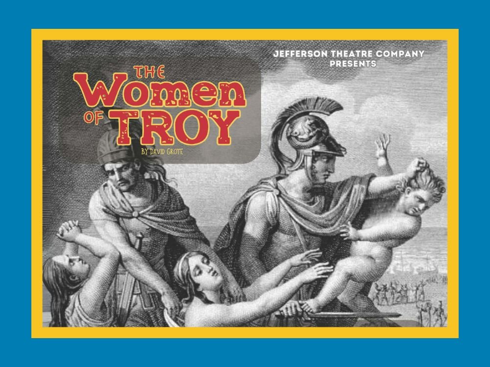 Jefferson Theatre Company presents ‘The Women of Troy’